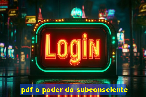 pdf o poder do subconsciente